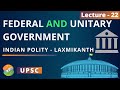 Federal and Unitary form of government | Indian Polity Lecture 22