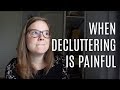 When Decluttering Is Painful...