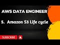 5. S3 LIFECYCLE | AWS DATA ENGINEER