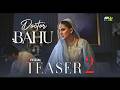 Teaser 2 - Doctor Bahu | Kubra Khan | Shuja Asad | Coming Soon!