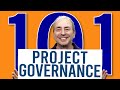 Project Governance 101: A guide to the governance of projects
