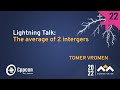 Lightning Talk: Finding the Average of 2 Integers - Tomer Vromen - CppCon 2022