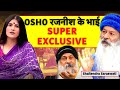 Shailendra Saraswati Interview : TV पर पहली बार OSHO रजनीश के भाई SUPER EXCLUSIVE | Rubika Liyaquat