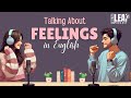 Talk About Your Feelings | English Conversation Practice | Easy English Podcast | Daily Life English