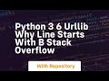 Python 3 6 urllib why line starts with b Stack Overflow
