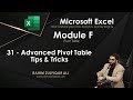 31 - Advanced Pivot Table Tips \u0026 Tricks - Module F - Pivot Table