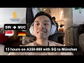 13 hours on Singapore Airlines A350-900 | Economy Class | Singapore to Munich