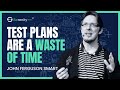 Test Plans Are A Waste Of Time | Serenity Dojo TV