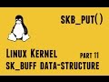 Linux Kernel skbuff data-structure - part11 - skb_put()