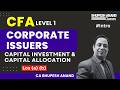 CFA level 1 Corporate Issuers | Capital investment \u0026 Capital Allocation [ Intro A]  | Los (a) (b)