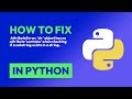 How to fix  AttributeError: 'str' object has no attribute 'contains' when che... in Python
