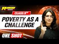 POVERTY AS A CHALLENGE  in 1 Shot: FULL CHAPTER | Class 9th