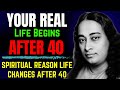 Your Second Life Begins at 40 — Here’s the Real Reason Why |  Paramhansa Yogananda