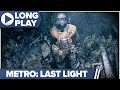 Metro: Last Light Redux│100% Full Game Longplay│Ranger Hardcore│Cinematic Walkthrough│No Commentary