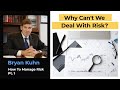 How To Manage Risk In Your Life \u0026 Business Pt. 1| Why We Can’t Deal With Risk