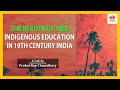 How British Colonialism Destroyed India's Indigenous Education System | Dr. Probal Roy Chowdhury