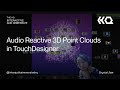 Audio Reactive 3D Point Clouds in TouchDesigner - TouchDesigner Tutorial 133