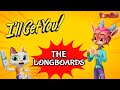 I'll Get You! ||  Episode 30 The LONGBOARDS || HARM SET, HARM GET!