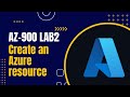 AZ-900 Lab2 - Create an Azure resource