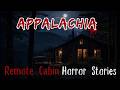 Scary TRUE Isolated Cabin Horror Stories from the Appalachian Mountains | Horror Spectator