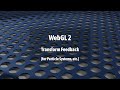 WebGL 2: Transform Feedback (for Particle Systems etc)
