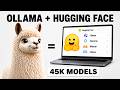 Run 45,000 Hugging Face Models Locally With Ollama