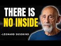 Why Reality Has No Inside  Leonard Susskind