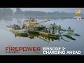 Firepower: Defending India | Charging Ahead | Episode 2 | Full Episode