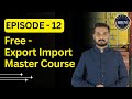 Free Export Import Master Course Ep 12 | By Sagar Agravat 