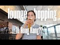 Lounge Hopping in Hong Kong | Qantas HK Lounge, Cathay Pacific The Deck \u0026 The Pier
