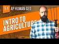 Intro to AGRICULTURE [AP Human Geo Review—Unit 5 Topic 1]