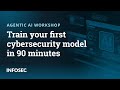 Agentic AI workshop: Train your first cybersecurity model in 90 minutes | Free Training and Lab