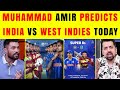 Mohammad Amir Predicts Winner | India vs West indies Today
