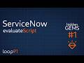 ServiceNow Hidden Gems: The Powerful Evaluate Script API Most Developers Ignore