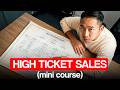 Ultimate Guide to Break into High Ticket Sales in 2026 (5+ hours)