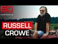 Why Russell Crowe will not marry again | 60 Minutes Australia