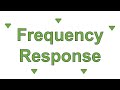 Freq. Response - Introduction to Frequency Response