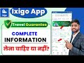 ixigo travel guarantee ! ixigo travel guarantee train ticket ! ixigo travel guarantee refund process