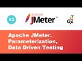 12. Parameterization and Data Driven Testing in JMeter (DDT)