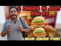 2 ZINGER IN JUST RS 250 😍😋😨