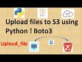 How to Upload files from local to AWS S3 using Python (Boto3) API | upload_file method |Handson Demo