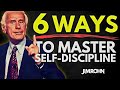 6 Techniques to Master Self Discipline | Motivational Speech Inspired by Jim Rohn