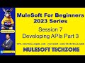 Session 7:Developing APIs PART 3|  @sravanlingam   #MuleSoft for Beginners 2023 #mule4 #salesforce