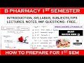 B Pharmacy 1st Semester Classes - Introduction, Syllabus, subjects, tips, Lectures, Imp. Ques etc..