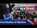 What is the Securitization of Migration?