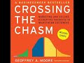 Crossing the Chasm by Geoffrey A  Moore | Summary