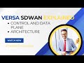 Versa SD WAN Architecture \u0026 Flow EXPLAINED  Start Your SD WAN Journey Now!