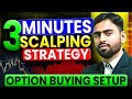 Scalping Strategy | 3 Minute Option Buying Strategy | Master Scalping for Intraday | Nifty Sensex