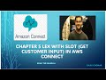 Chapter 5 Lex with Slot (Get customer Input) | Amazon Connect Tutorial | Read The Manual
