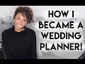 How I Became A Wedding Planner! | BiancaReneeToday